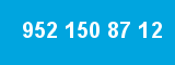 952 150 87 12